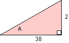 triangle with A being the value of the left angle, 2 being the value of the right side and 38 being the value of the bottom side