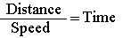 Distance over Speed equals Time