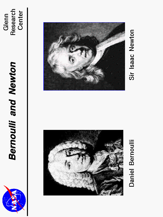 Portraitss of Isaac Newton and Daniel Bernoulli
 Use the Print command of your browser to produce a hard copy