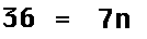 thirty-six equals seven N
